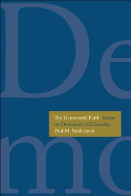 The Democratic Faith: Essays on Democratic Citizenship (Castle Lecture Series)