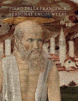 PIERO DELLA FRANCESCA PERSONAL ENCOUNTERS