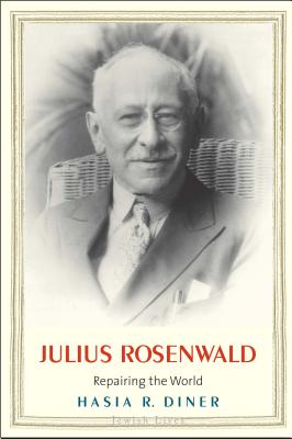 Image for Julius Rosenwald: Repairing the World (Jewish Lives)