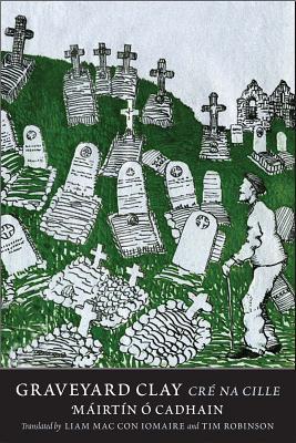 Graveyard Clay: Cr na Cille (The Margellos World Republic of Letters)