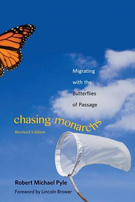 Chasing Monarchs: Migrating with the Butterflies of Passage