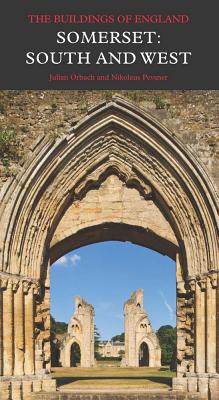 Somerset: South and West (Pevsner Architectural Guides: Buildings of England)