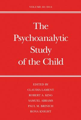 The Psychoanalytic Study of the Child: Volume 68 (The Psychoanalytic Study of the Child Series)