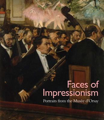 Faces of Impressionism: Portraits from the Muse d'Orsay (Kimbell Art Museum)