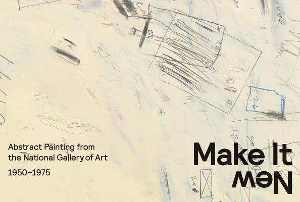 Make It New: Abstract Painting from the National Gallery of Art, 19501975