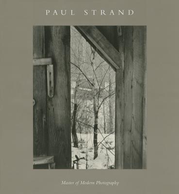 Paul Strand: Master of Modern Photography (Philadelphia Museum of Art)