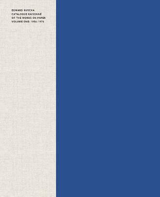 Edward Ruscha: Catalogue Raisonn of the Works on Paper, Volume One: 19561976
