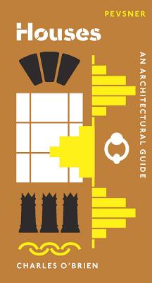 Houses: An Architectural Guide (Pevsner Architectural Guides: Introductions)