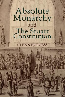 Image for Absolute Monarchy and the Stuart Constitution