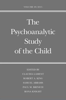 The Psychoanalytic Study of the Child: Volume 69 (The Psychoanalytic Study of the Child Series)