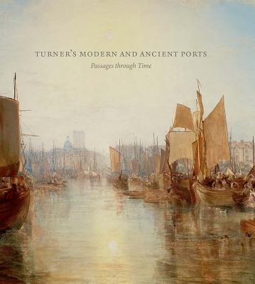 Turners Modern and Ancient Ports: Passages through Time