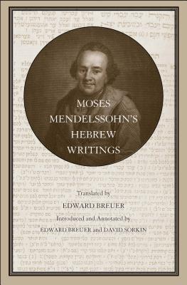 Moses Mendelssohns Hebrew Writings (Yale Judaica Series)