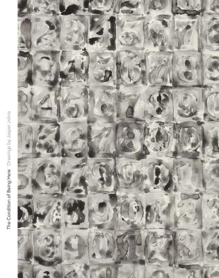 The Condition of Being Here: Drawings by Jasper Johns (Menil Drawing Institute Series)