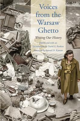 Voices from the Warsaw Ghetto: Writing Our History (Posen Library of Jewish Culture and Civilization)