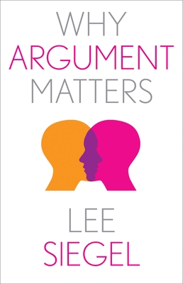 Why Argument Matters (Why X Matters Series)