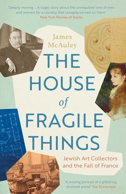 The House of Fragile Things: Jewish Art Collectors and the Fall of France
