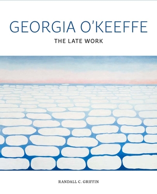 Georgia O'Keeffe: The Late Work