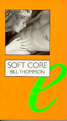 Soft Core: Moral Crusades Against Pornography in Britain and America (Sexual Politics)
