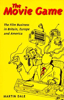 The Movie Game : The Film Business in Britain, Europe and America
