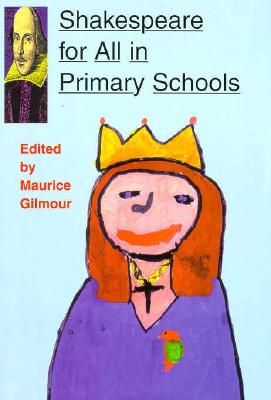 Shakespeare for All in Primary Schools: An Account of the Rsa Shakespeare in Schools Project