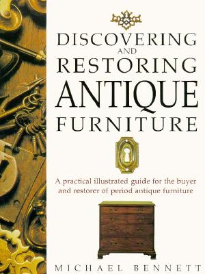 DISCOVERING AND RESTORING ANTIQUE FURNITURE A PRACTICAL ILLUSTRATED GUIDE FOR THE BUYER AND RESTORER OF PERIOD ANTIQUE Image for DISCOVERING AND RESTORING ANTIQUE FURNITURE A PRACTICAL ILLUSTRATED GUIDE FOR THE BUYER AND RESTORER OF PERIOD ANTIQUE