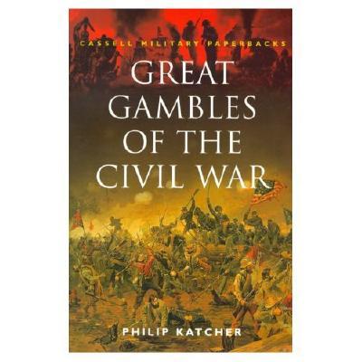Great Gambles of the Civil War (Cmp)