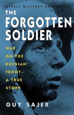 Forgotten Soldier: War on the Russian Front, a True Story. Guy Sajer (Revised)