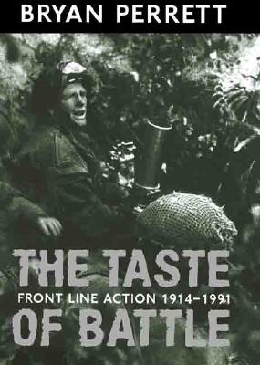 The Taste of Battle: Front Line Action 1914-1991