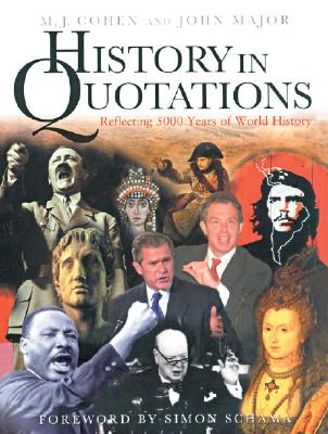 History in Quotations: Reflecting 5000 Years of World History, Cohen, M.J.; Major, John S. History in Quotations: Reflecting 5000 Years of World History, Cohen, M.J.; Major, John S.