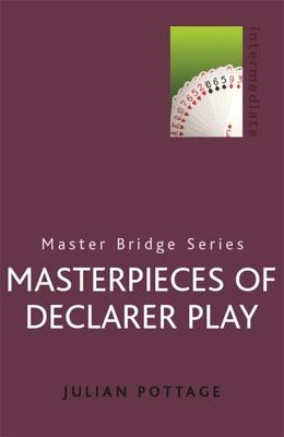 Masterpieces Of Declarer Play (MASTER BRIDGE) [Paperback] Pottage, Julian