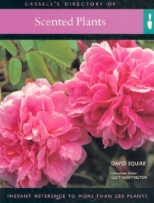 Scented Plants: Instant Reference to More Than 250 Plants (Revised)