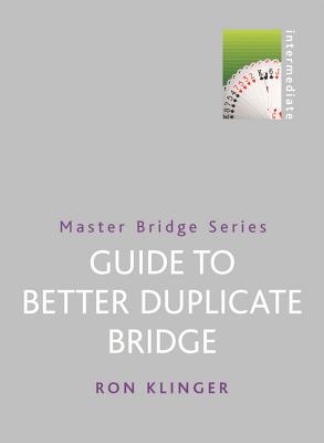 Master Bridge Series Guide to Better Duplicate Bridge
