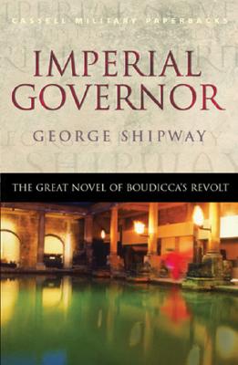 Imperial Governor: The Great Novel of Boudicca's Revolt (Cassell Military Paperbacks)