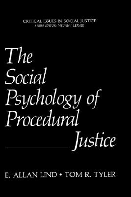 The Social Psychology of Procedural Justice (Critical Issues in Social Justice)