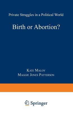 Birth or Abortion: Private Struggles in a Political World