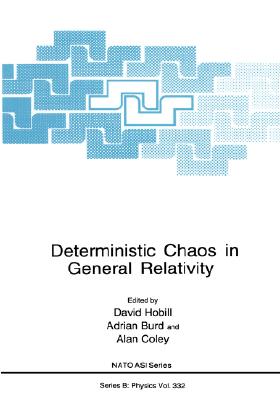 Deterministic Chaos in General Relativity (NATO Science Series B:, 332)