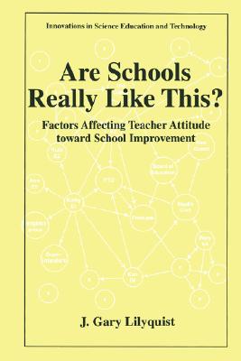 Are Schools Really Like This: Factors Affecting Teacher Attitude Toward School Improvement (Innovations in Science Education and Technology, 5)