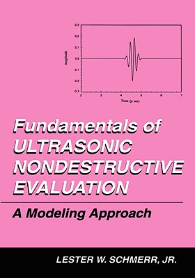 Fundamentals of Ultrasonic Nondestructive Evaluation: A Modeling Approach