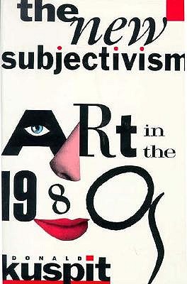 The New Subjectivism (Studies in the Fine Arts Criticism)