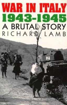 War in Italy, 1943-1945: A Brutal Story