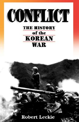 Image for Conflict: The History Of The Korean War, 1950-1953
