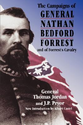 Campaigns of General Nathan Bedford Forrest and of Forrest's Cavalry.