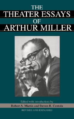 The Theater Essays Of Arthur Miller