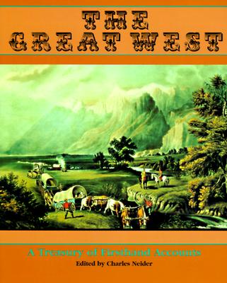 The Great West: A Treasure Of Firsthand Accounts