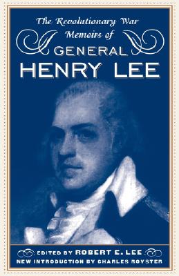 Revolutionary War Memoirs of General Henry Lee.