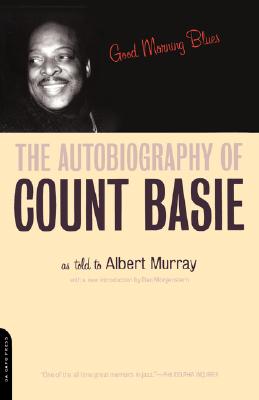 Image for Good Morning Blues: The Autobiography Of Count Basie Good Morning Blues: The Autobiography Of Count Basie