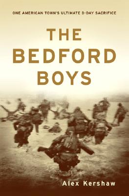 Bedford Boys: One American Town's Ultimate D-Day Sacrifice.