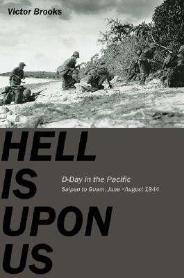 Hell is Upon Us: D-Day in the Pacific June-August 1944.