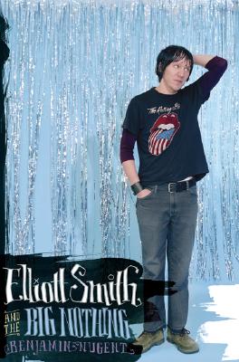 Image for Elliott Smith And The Big Nothing Elliott Smith And The Big Nothing