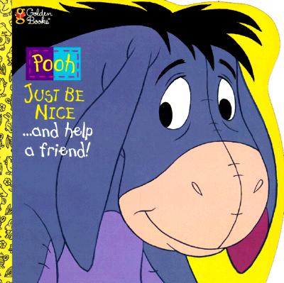 Just Be Nice and Help a Friend! (Pooh: Just Be Nice)